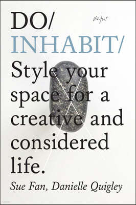 Do Inhabit: Style Your Space for a Creative and Considered Life.