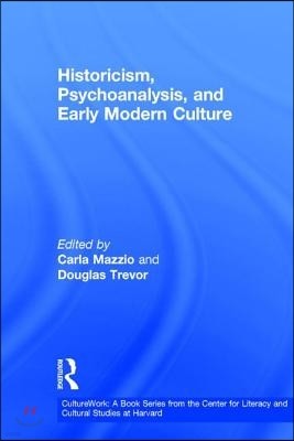 Historicism, Psychoanalysis, and Early Modern Culture