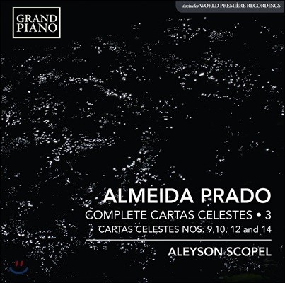 Aleyson Scopel 알메이다 프라도: 카르타스 셀레스테스[천체 목록] 전곡 3집 - 9, 10, 12, 14번 (Almeida Prado: Complete Cartas Celestes 3)