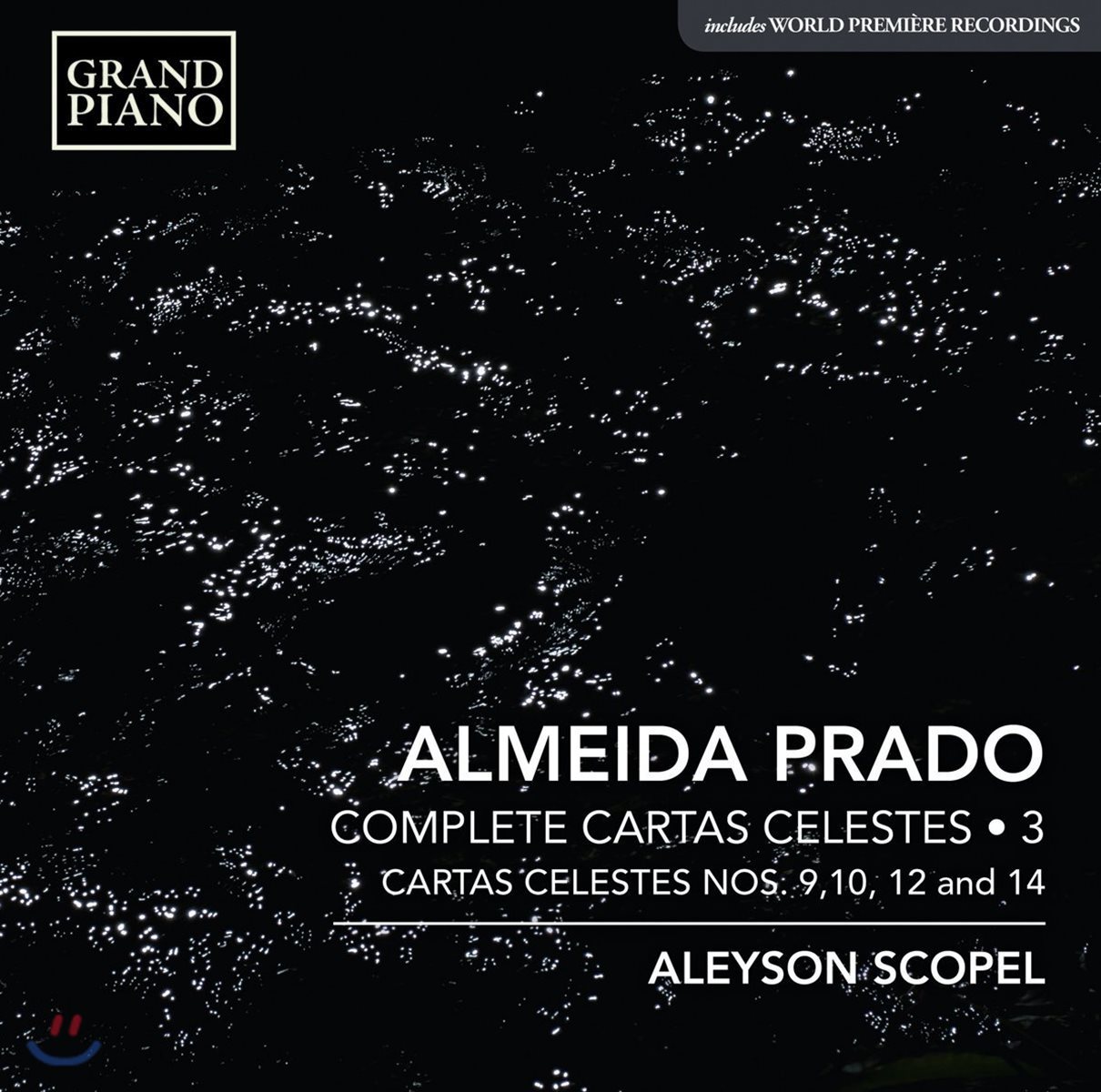 Aleyson Scopel 알메이다 프라도: 카르타스 셀레스테스[천체 목록] 전곡 3집 - 9, 10, 12, 14번 (Almeida Prado: Complete Cartas Celestes 3)