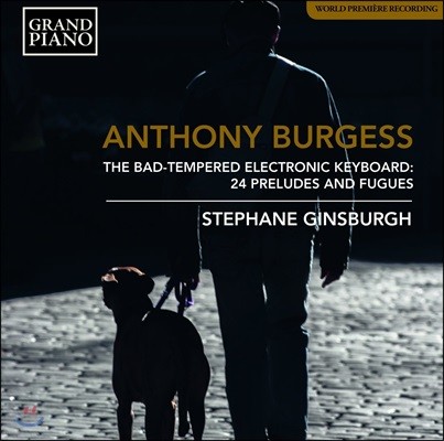 Stephane Ginsburgh ؼ : Ű θ  Ű  (Burgess: Bad-Tempered Electronic Keyboard)