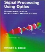 Signal Processing Using Optics: Fundamentals, Devices, Architectures, and Applications (Hardcover) 