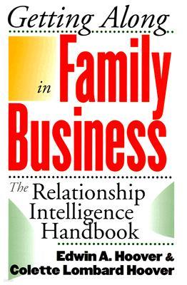 Getting Along in Family Business: The Relationship Intelligence Handbook