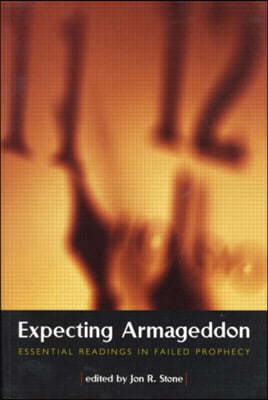 Expecting Armageddon: Essential Readings in Failed Prophecy