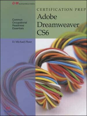 Goodheart-Willcox Pub Certification Prep Adobe Dreamweaver Cs6
