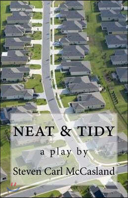 neat & tidy: a play
