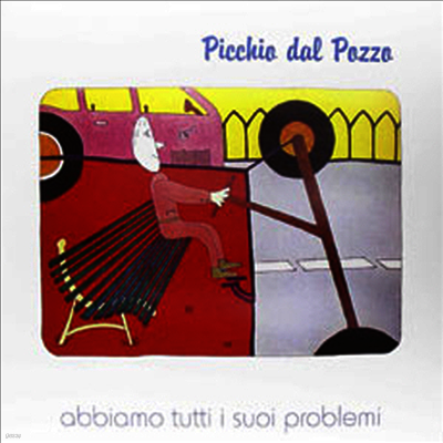 Picchio Dal Pozzo — Picchio Dal Pozzo - Abbiamo Tutti I Suoi Problemi 앨범 커버