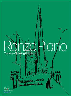 Renzo Piano: The Art of Making Buildings