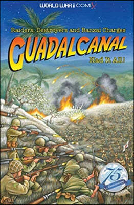 Guadalcanal Had It All!: Raiders, Destroyers and Banzai Charges