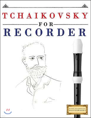 Tchaikovsky for Recorder: 10 Easy Themes for Recorder Beginner Book