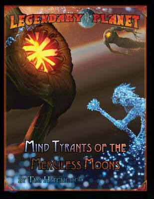 Legendary Planet: Mind Tyrants of the Merciless Moons