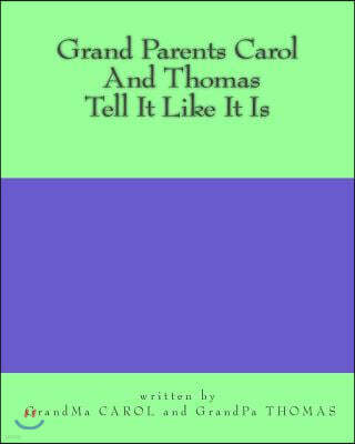 Grand Parents Carol And Thomas Tell It Like It Is