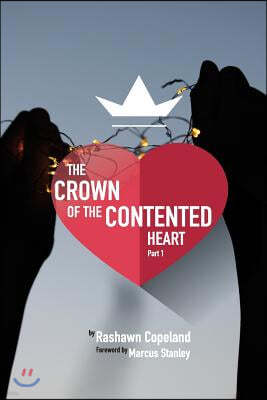 The Crown of The Contented Heart: The Secrets of Living A Fulfilled Life