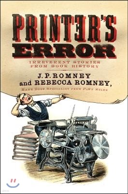 Printer's Error: Irreverent Stories from Book History