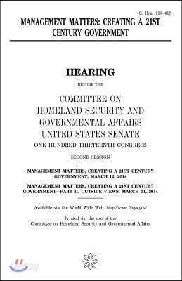 Management matters: creating a 21st century government