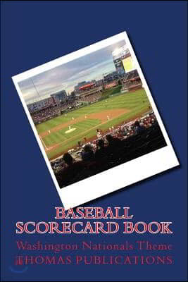 Baseball Scorecard Book: Washington Nationals Theme