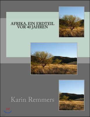 Afrika, ein Erdteil vor 40 Jahren