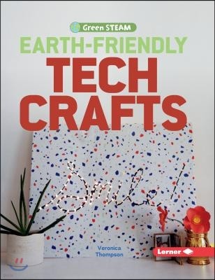 Earth-Friendly Tech Crafts