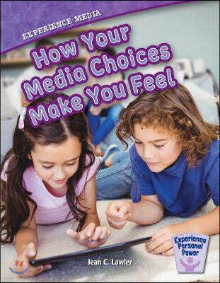 Experience Media: How Your Media Choices Make You Feel