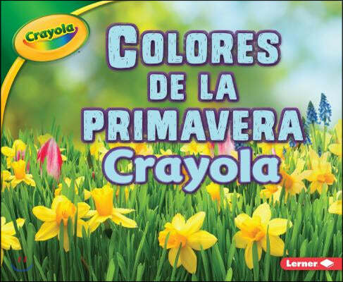 Colores de la Primavera Crayola = Crayola Spring Colors