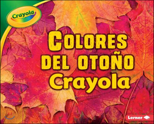 Colores del Otoño Crayola (R) (Crayola (R) Fall Colors)