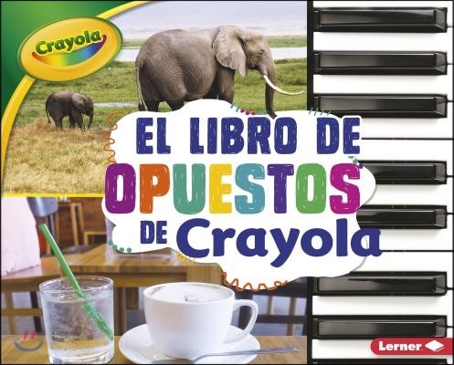 El Libro de Comparar Tamanos de Crayola (R) (the Crayola (R) Comparing Sizes Book)