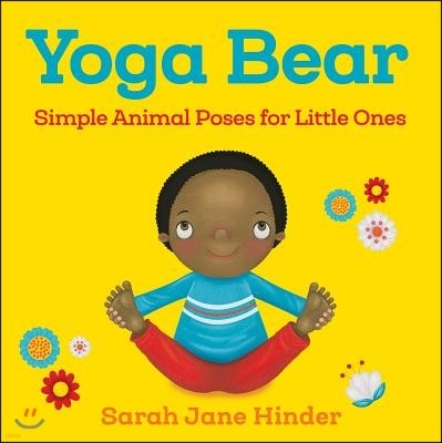 Yoga Bear: Simple Poses for Little Ones