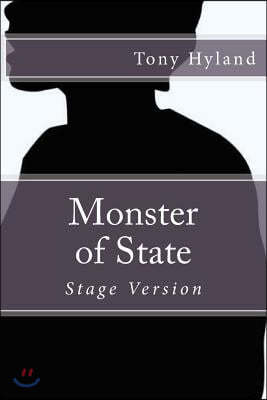 Monster of State: Stage Version