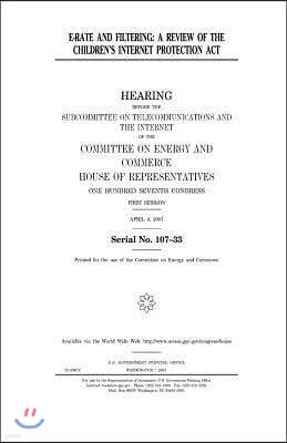 E-Rate and Filtering: A Review of the Children's Internet Protection ACT