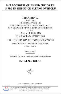 Fair Disclosure or Flawed Disclosure: Is Reg Fd Helping or Hurting Investors?