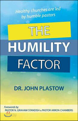 The Humility Factor: Healthy Churches Are Led by Humble Pastors