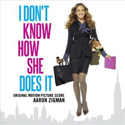 Aaron Zigman - I Don't Know How She Does It (Original Motion Picture Score) (Soundtrack)(CD)