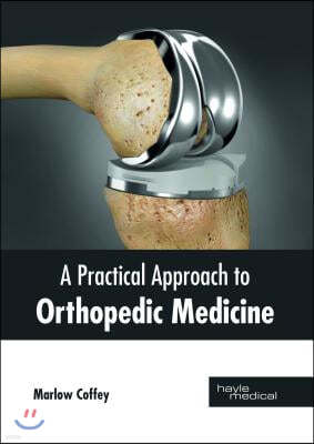 A Practical Approach to Orthopedic Medicine