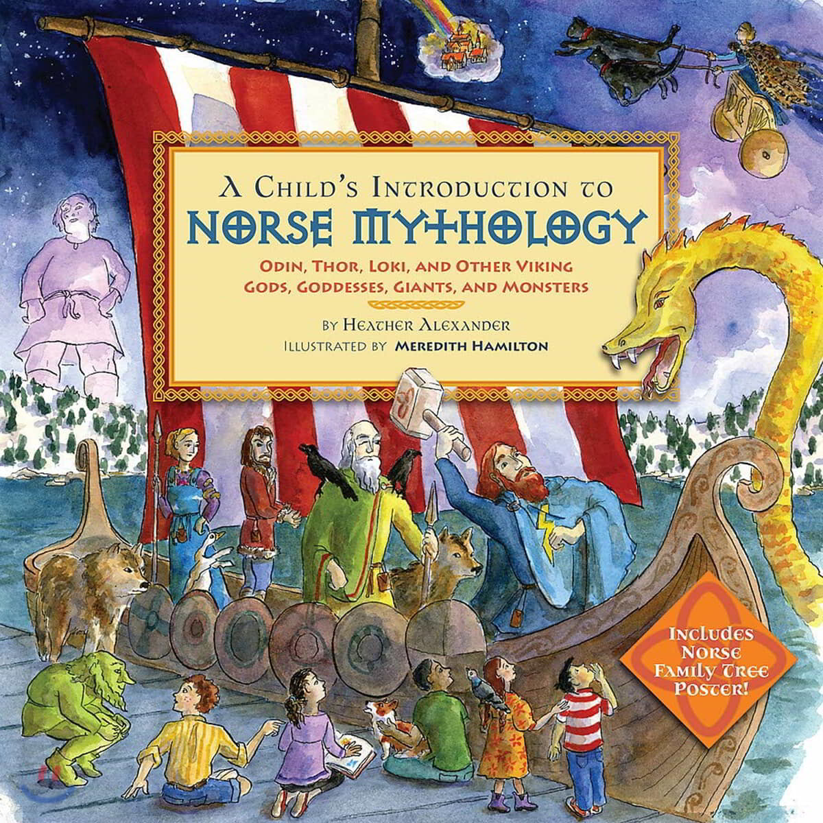A Child's Introduction to Norse Mythology: Odin, Thor, Loki, and Other Viking Gods, Goddesses, Giants, and Monsters