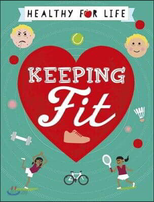 Healthy for Life: Keeping Fit