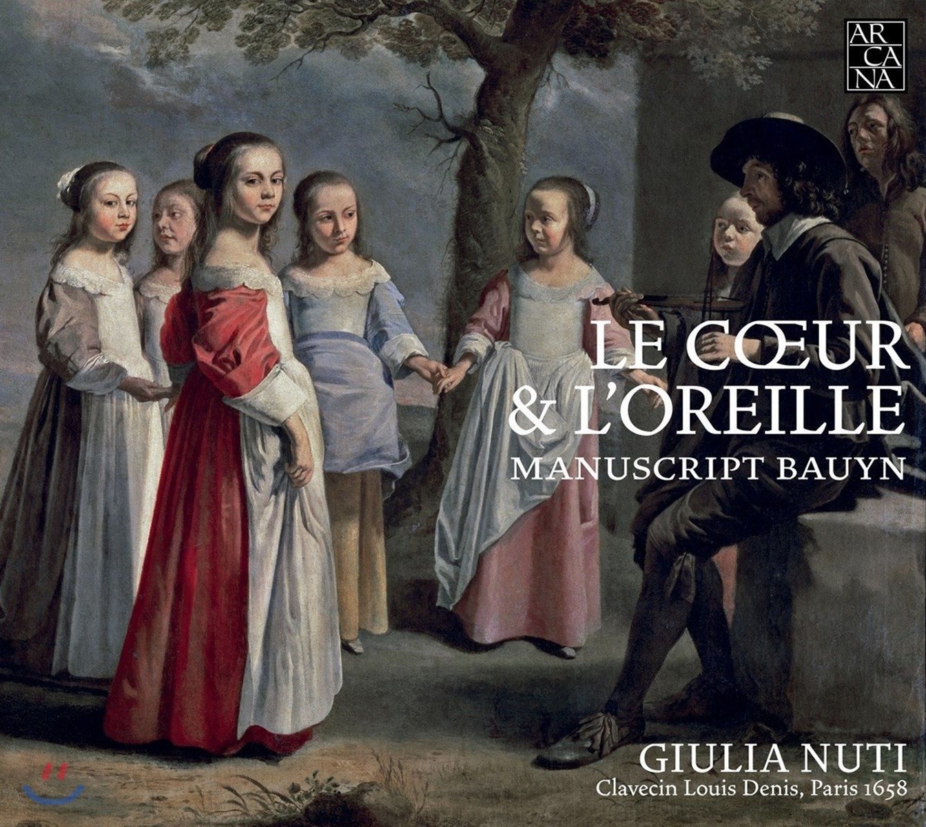 Giulia Nuti 마음과 귀 - 17세기 프랑스 하프시코드 작품집 (Le Coeur &amp; l&#39;Oreille - Manuscript Bauyn)