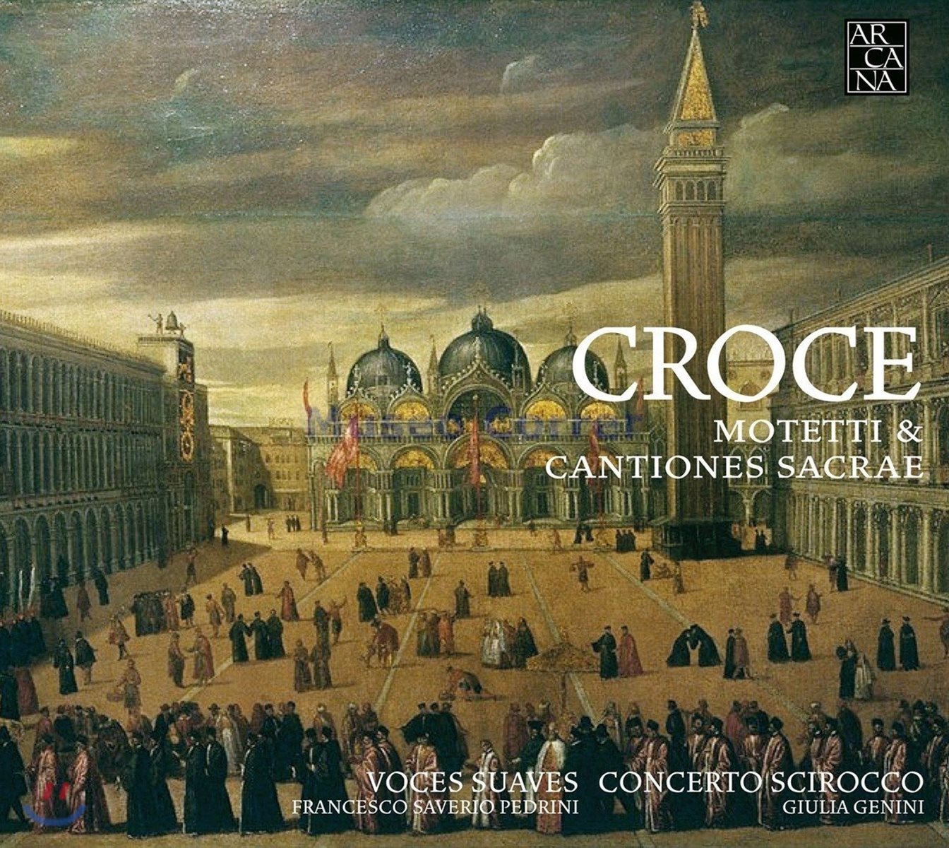 Voces Suaves / Concerto Scirocco 크로체: 종교 합창곡집 (Croce: Motetti &amp; Cantiones Sacrae)