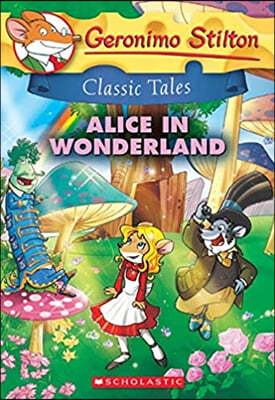 Geronimo Stilton Classic Tales #5: Alice in Wonderland