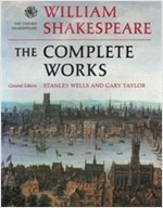 William Shakespeare: The Complete Works ([The Oxford Shakespeare]) (Hardcover, First Edition)