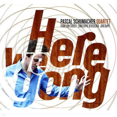 Pascal Schumacher Quartet (파스칼 슈마허 쿼텟) - Here We Gong