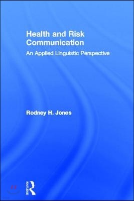 Health and Risk Communication: An Applied Linguistic Perspective
