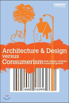 Architecture & Design versus Consumerism