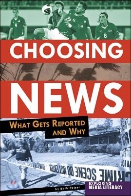 Choosing News: What Gets Reported and Why