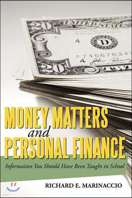 Money Matters and Personal Finance: Information You Should Have Been Taught in School