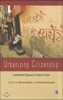Urbanizing Citizenship: Contested Spaces in Indian Cities
