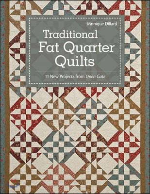 Traditional Fat Quarter Quilts- Print-on-Demand Edition: 11 Traditional Quilt Projects from Open Gate