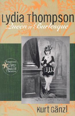 Lydia Thompson, Queen of Burlesque