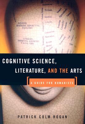 Cognitive Science, Literature, and the Arts