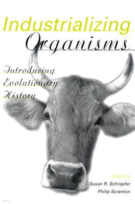 Industrializing Organisms