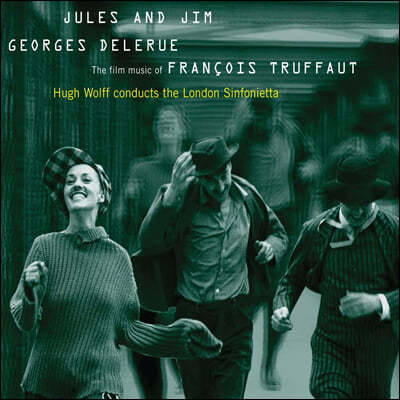 Hugh Wolff 조르주 들르뤼: 프랑스와 트뤼포 영화를 위한 음악 (Georges Delerue: Music for Films of Francois Truffaut) 런던 신포니에타, 휴 울프